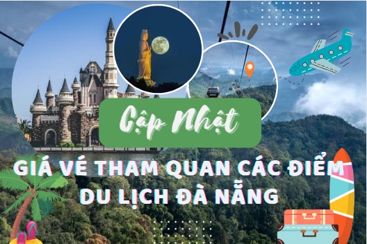 Giá vé tham khảo cho một số điểm tham quan du lịch Đà Nẳng năm 2023