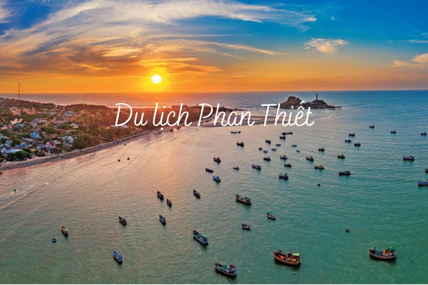 Du lịch Phan Thiết và những điều cần biết cho một chuyến đi