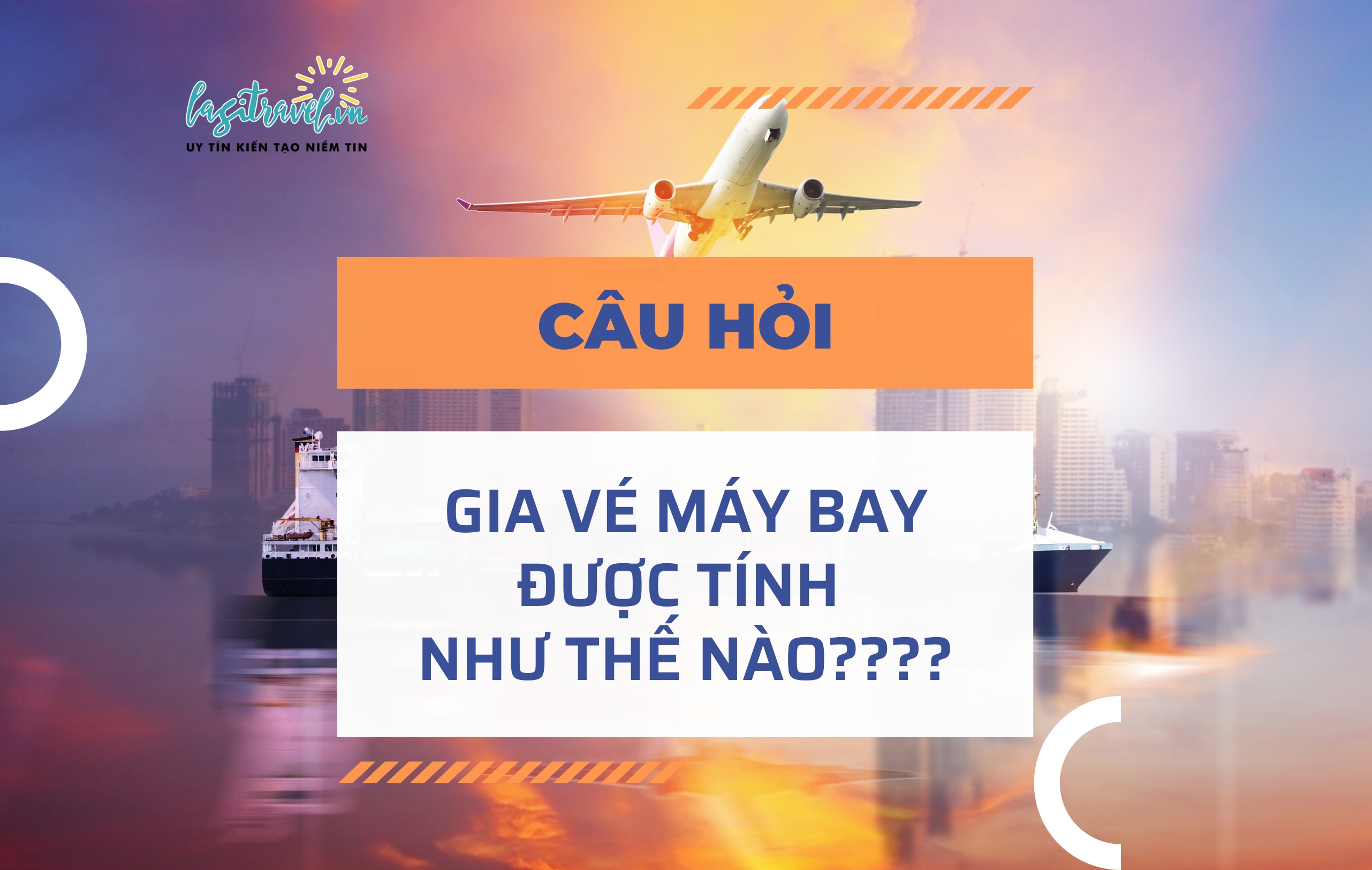 GIÁ VÉ MÁY BAY ĐƯỢC TÍNH NHƯ THẾ NÀO?