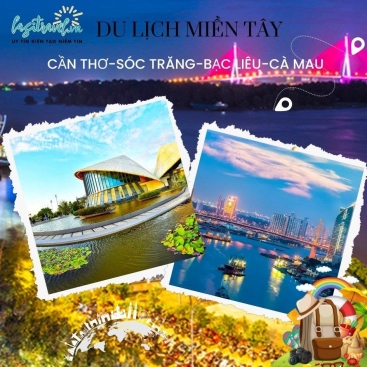 CẦN THƠ-SÓC TRĂNG-BẠC LIÊU-CÀ MAU 