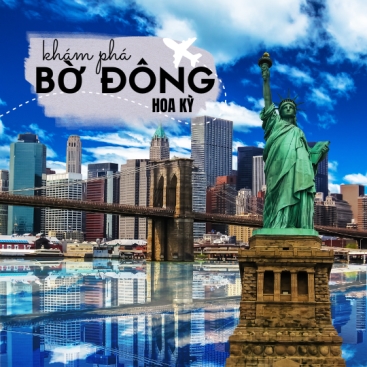Bờ Đông Hoa Kỳ: New York - Philadelphia - Washington DC ( khách sạn 4 sao)