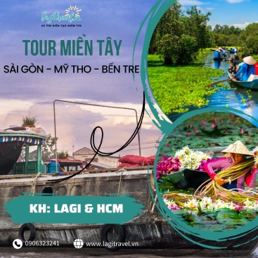 LAGI-SÀI GÒN-MỸ THO-BẾN TRE-LAGI