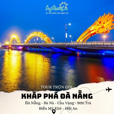 ĐÀ NẴNG - KHU DU LỊCH BÀ NÀ - CẦU VÀNG - SƠN TRÀ - BIỂN MỸ KHÊ - HỘI AN - ĐÀ NẴNG